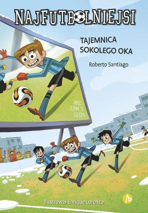Tajemnica sokolego oka. Najfutbolniejsi wyd. 2
