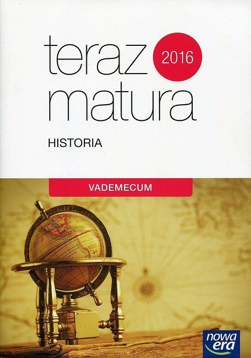 Teraz matura 2016 Historia Vademecum