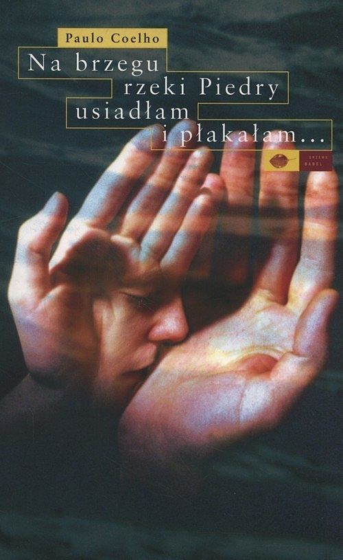 Na brzegu rzeki Piedry usiadłam i płakałam...