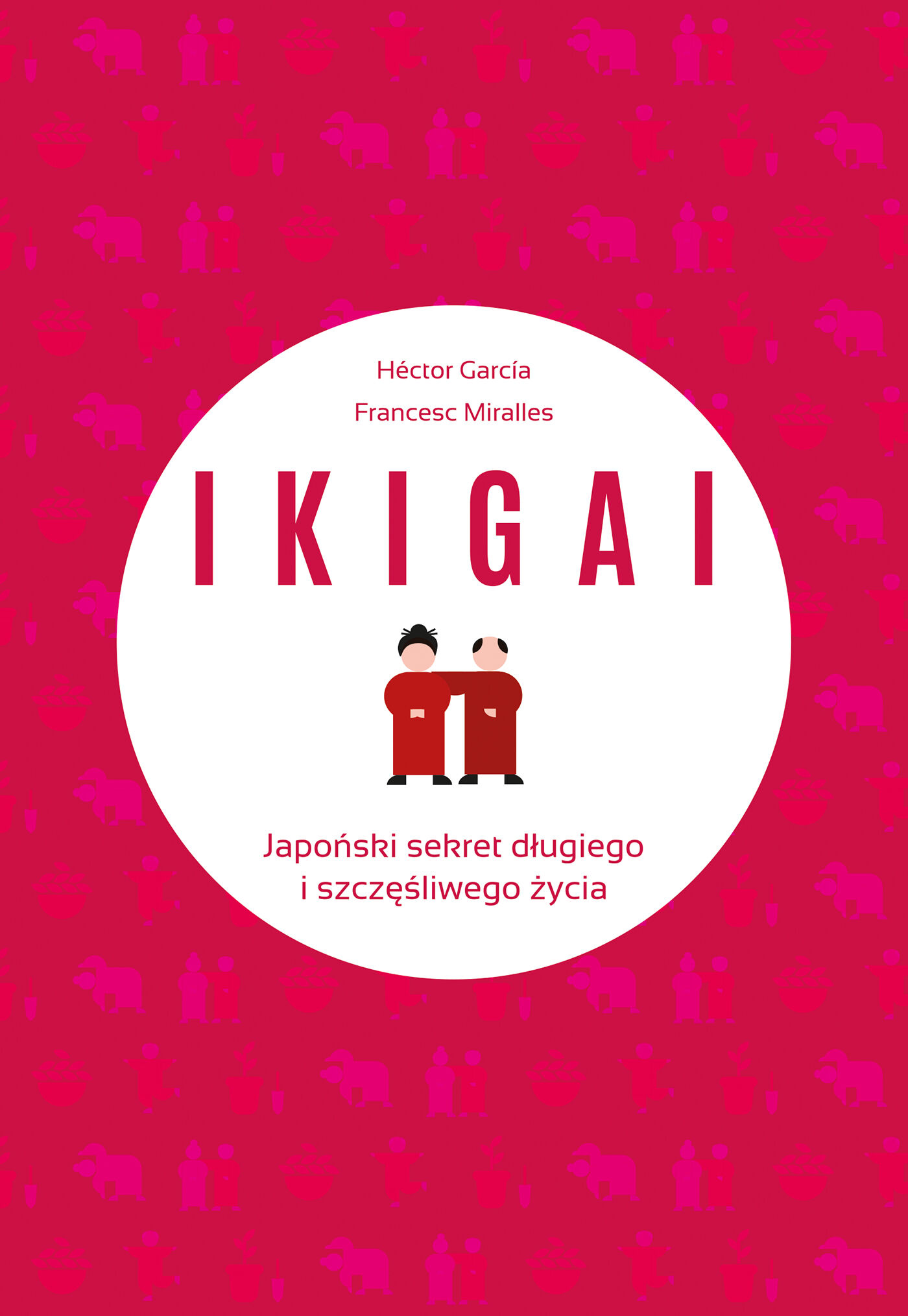 IKIGAI. Japoński sekret długiego i szczęśliwego życia