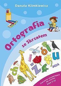 Ortografia ze Skrzatem Ćwiczenia uzupełniające dla uczniów klas 2-3