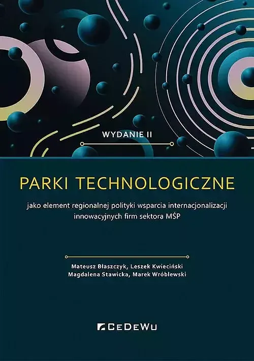 Parki technologiczne jako element regionalnej polityki wsparcia internacjonalizacji innowacyjnych firm sektora MŚP