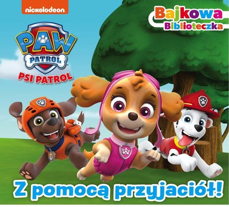 Z pomocą przyjaciół! Psi Patrol. Bajkowa Biblioteczka