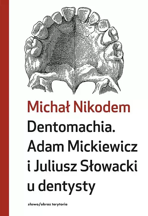 Dentomachia. Adam Mickiewicz i Juliusz Słowacki u dentysty