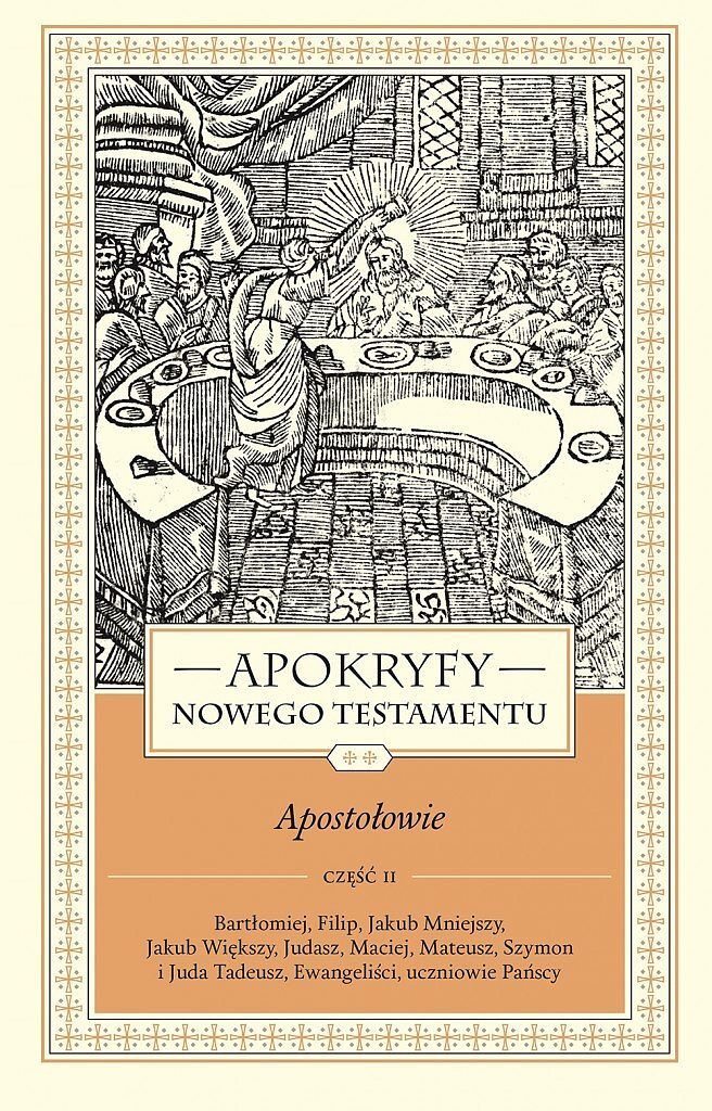 APOKRYFY NOWEGO TESTAMENTU. APOSTOŁOWIE. TOM II, część 2