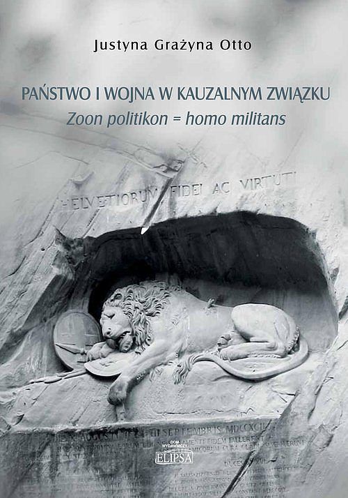 Państwo i wojna w kauzalnym związku. Zoon politikon = homo militans