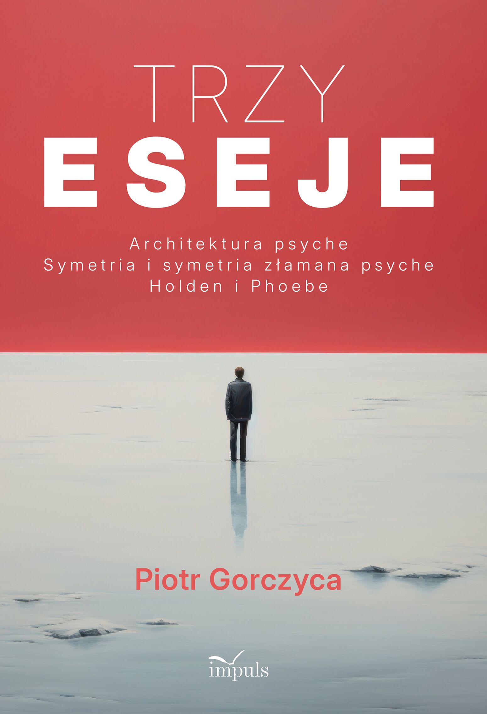 Trzy eseje Architektura psyche Symetria i symetria złamana psyche Holden i Phoebe