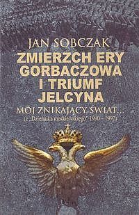 Zmierzch ery Gorbaczowa i triumf Jelcyna