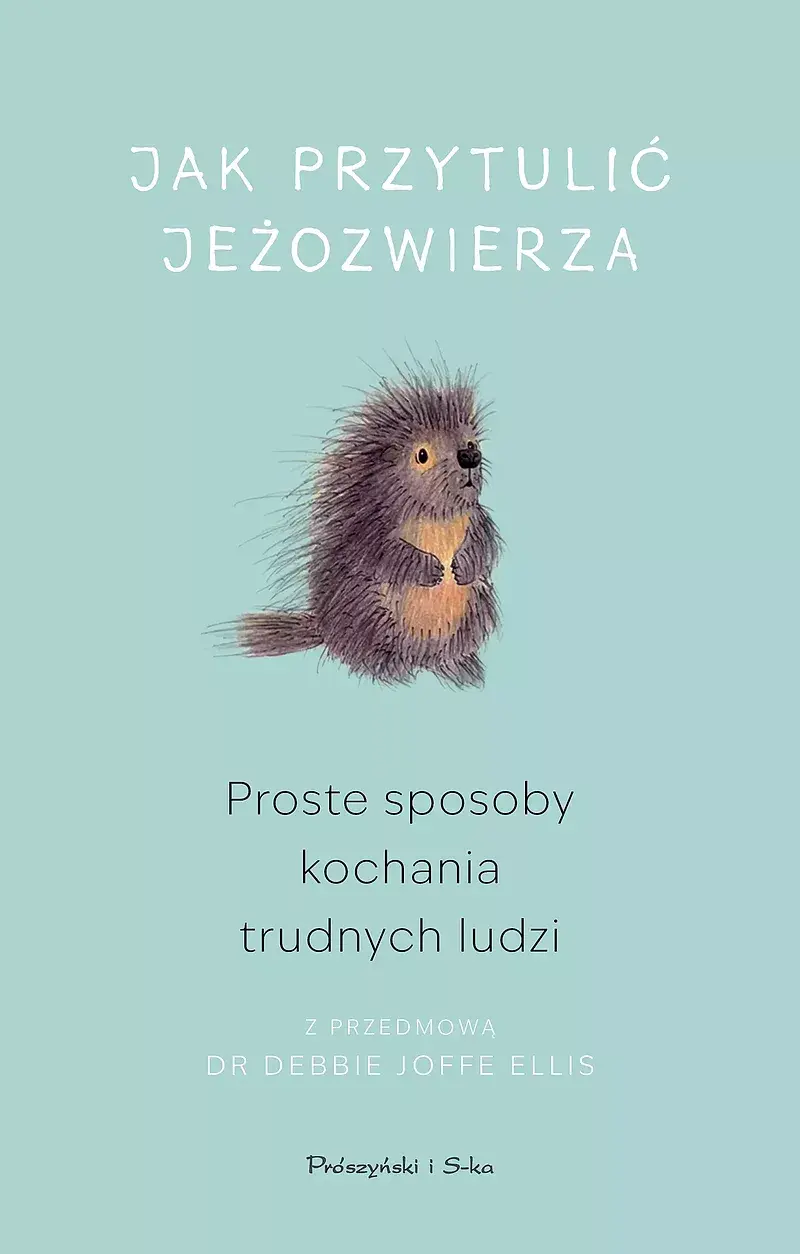 Jak przytulić jeżozwierza