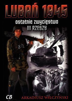 Lubań 1945. Ostatnie zwycięstwo III Rzeszy