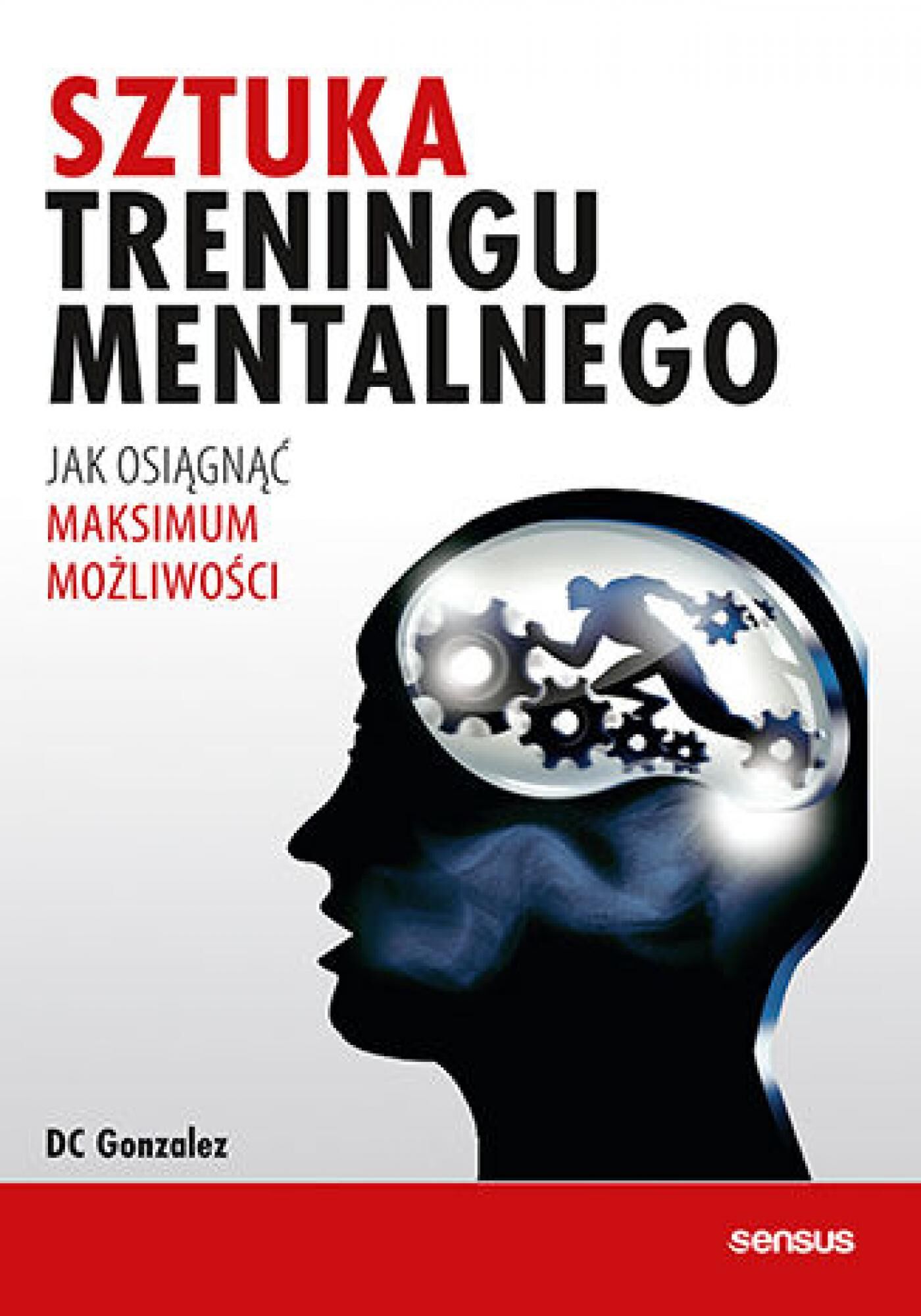 Sztuka treningu mentalnego. Jak osiągnąć maksimum możliwości (e-book)