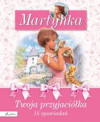 Martynka twoja przyjaciółka 16 opowiadań