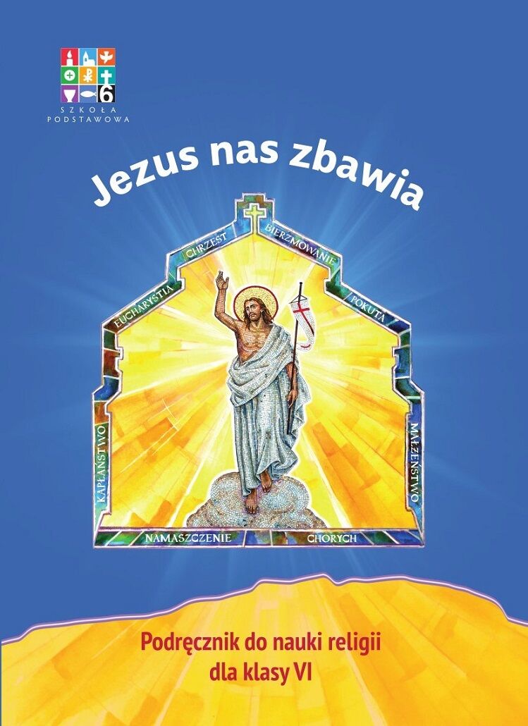 Religia Jezus nas zbawia Podręcznik dla klasy VI szkoły podstawowej