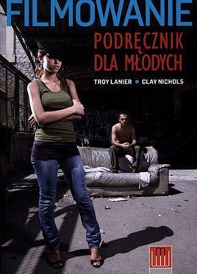 Filmowanie. Podręcznik dla młodych