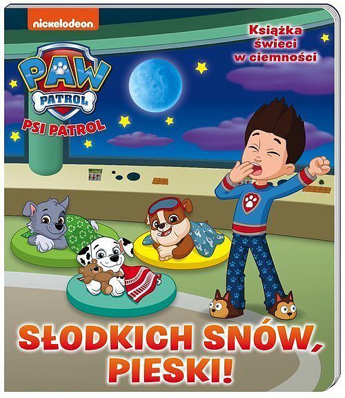 Psi Patrol. Słodkich snów! 2. Słodkich snów, pieski!