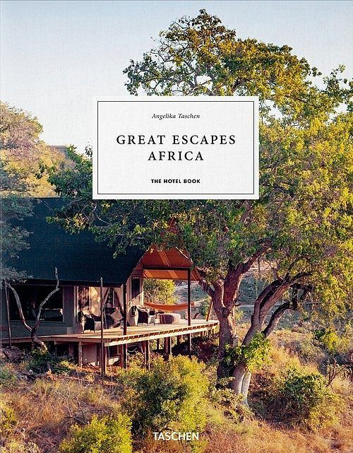 Great Escapes Africa. The Hotel Book