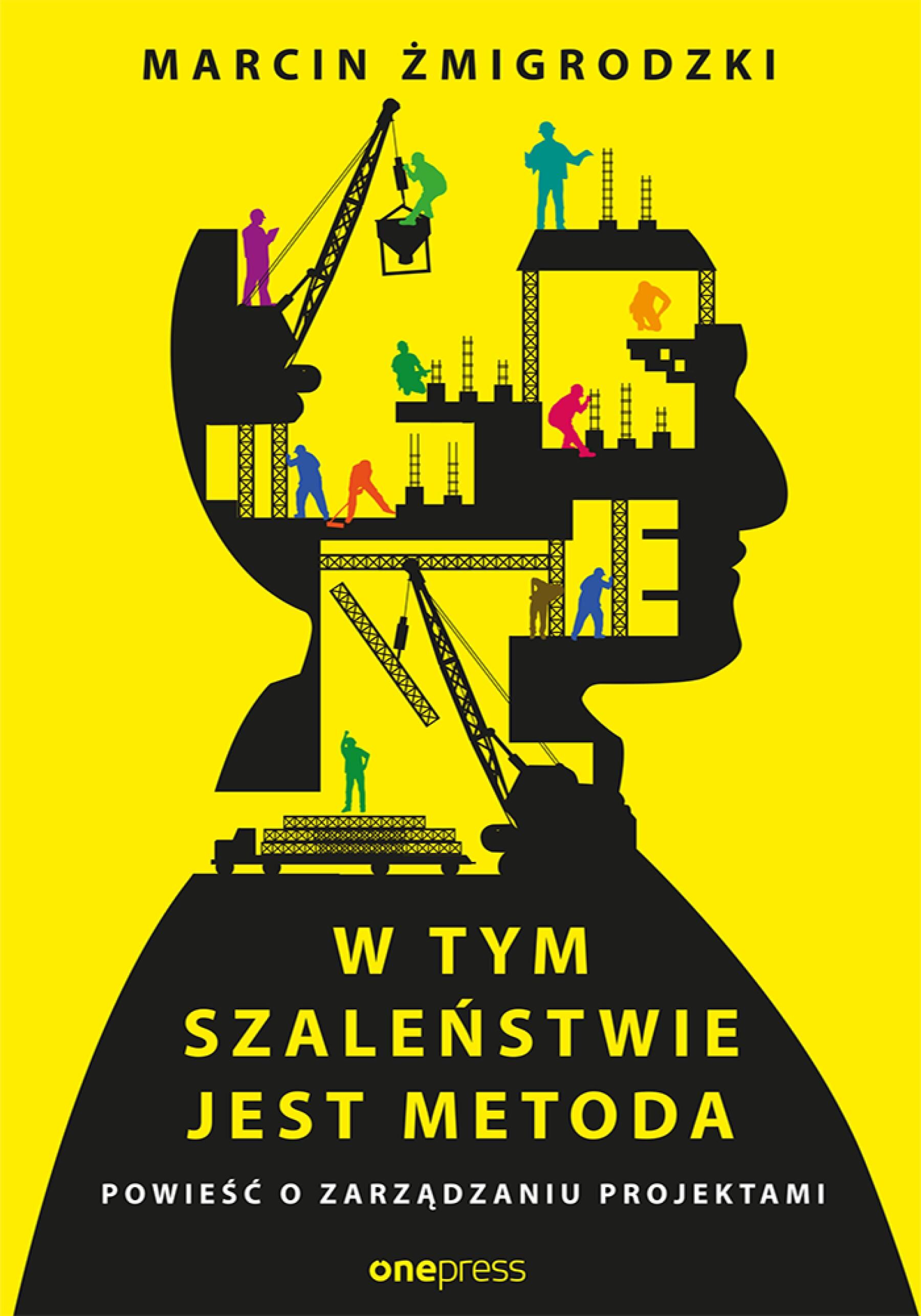 W tym szaleństwie jest metoda. Powieść o zarządzaniu projektami (e-book)