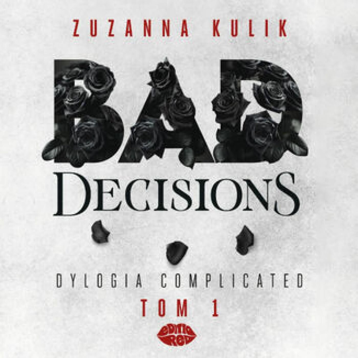 Bad Decisions. Dylogia Complicated. Tom 1 (audiobook MP3)