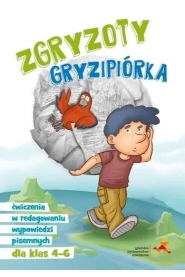 Zgryzoty Gryzipiórka ćwiczenia w redagowaniu wypowiedzi pisemnych dla klas 4-6