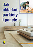 Jak układać parkiety i panele