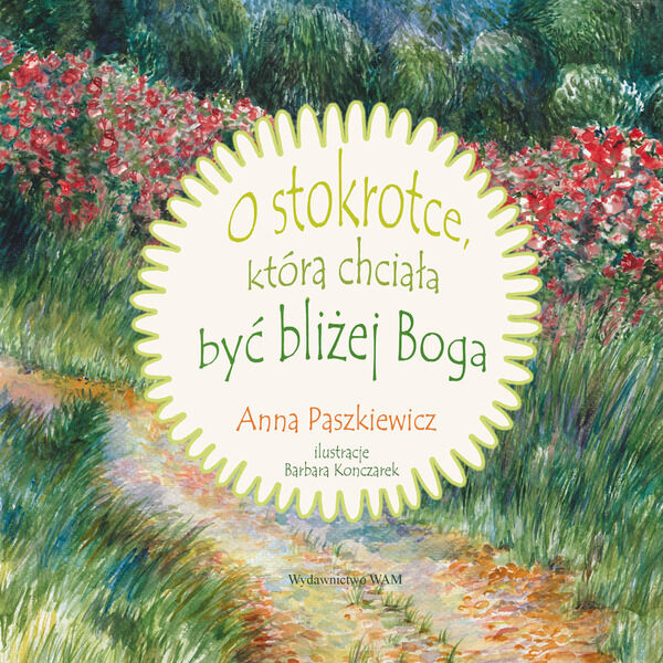 O stokrotce, która chciała być bliżej Boga