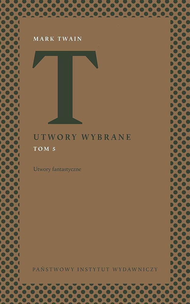 Utwory wybrane. Tom 5 Utwory fantastyczne