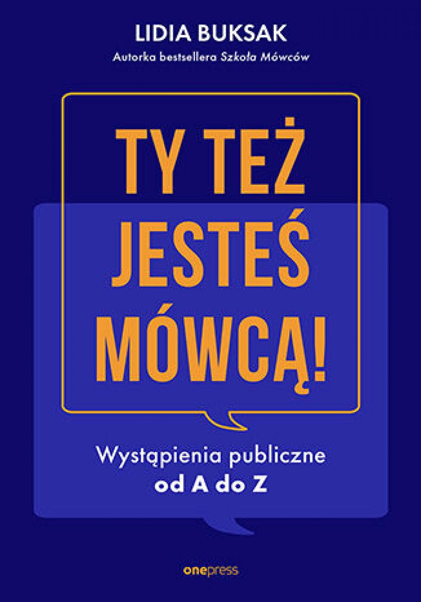 Ty też jesteś mówcą! Wystąpienia publiczne od A do Z (e-book)