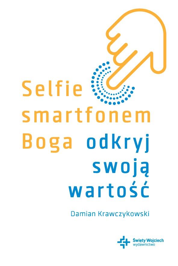 Selfie smartfonem Boga. Odkryj swoją wartość (e-book)