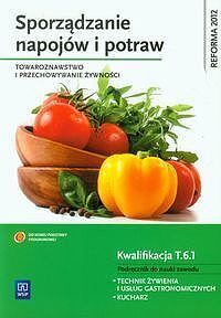 Sporządzanie napojów i potraw Towaroznawstwo i przechowywanie żywności Podręcznik do nauki zawodu