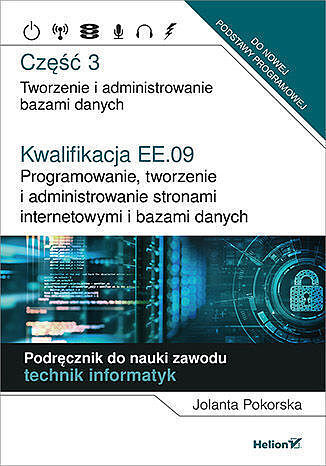 Kwalifikacja ee. 09 programowanie, tworzenie i administrowanie stronami internetowymi i bazami danych część 3