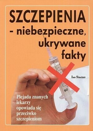 Szczepienia - niebezpieczne, ukrywane fakty