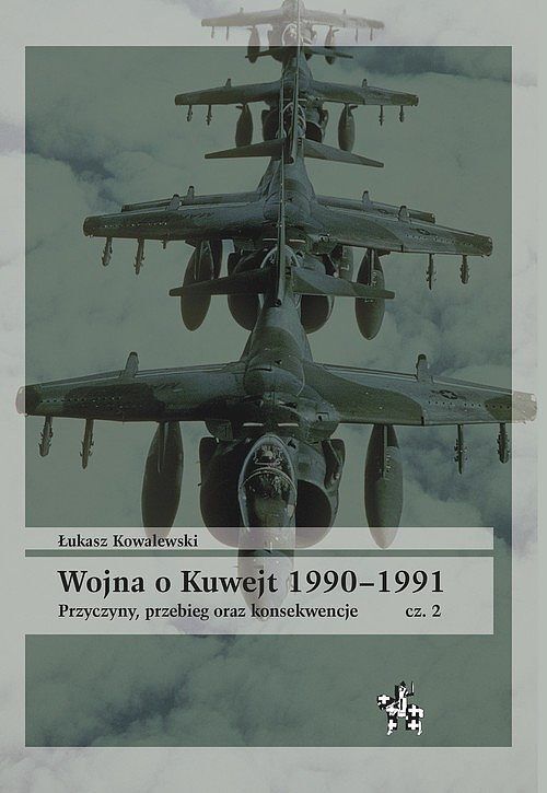 Wojna o Kuwejt 1990-1991. Część 2
