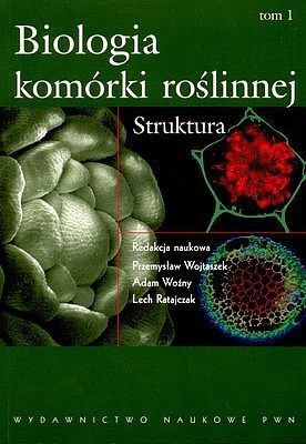 Biologia komórki roślinnej. Tom 1 Struktura
