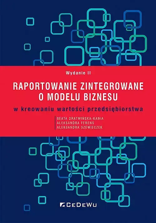 RAPORTOWANIE ZINTEGROWANE O MODELU BIZNESU w kreowaniu wartości przedsiębiorstwa