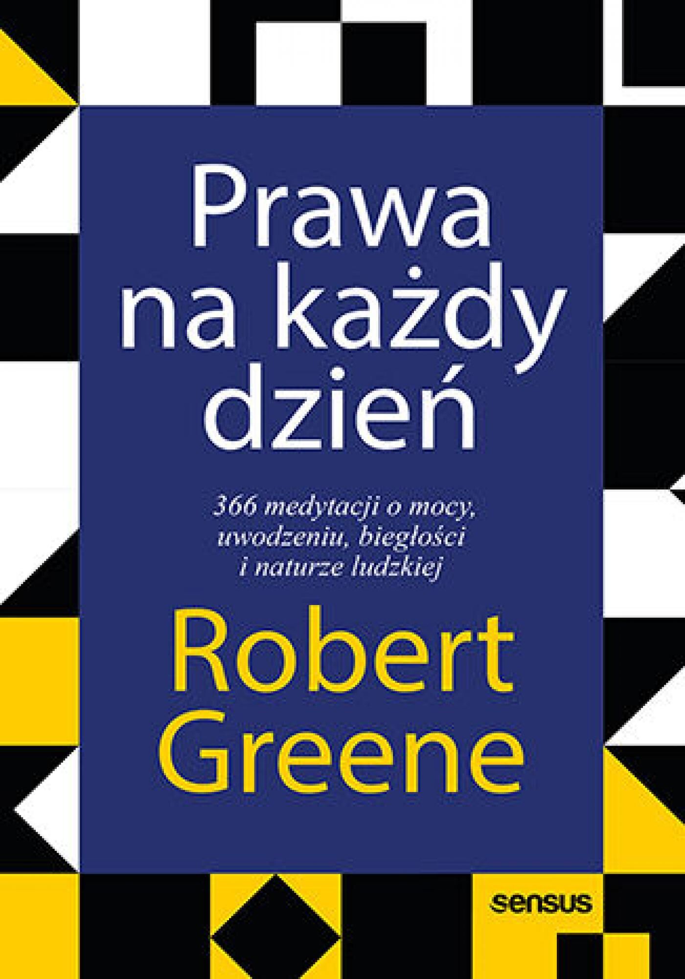 Prawa na każdy dzień. 366 medytacji o mocy, uwodzeniu, biegłości i naturze ludzkiej (e-book)