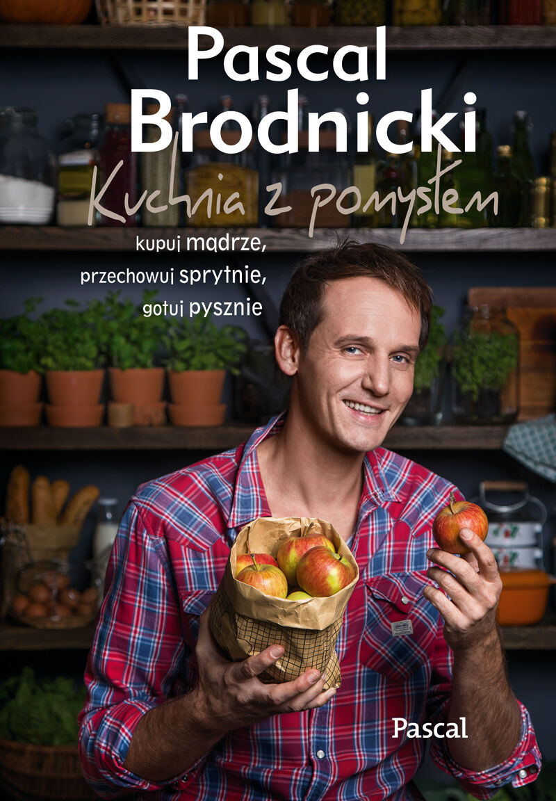 Kuchnia z pomysłem. Kupuj mądrze, przechowuj sprytnie, gotuj pysznie (miękka)