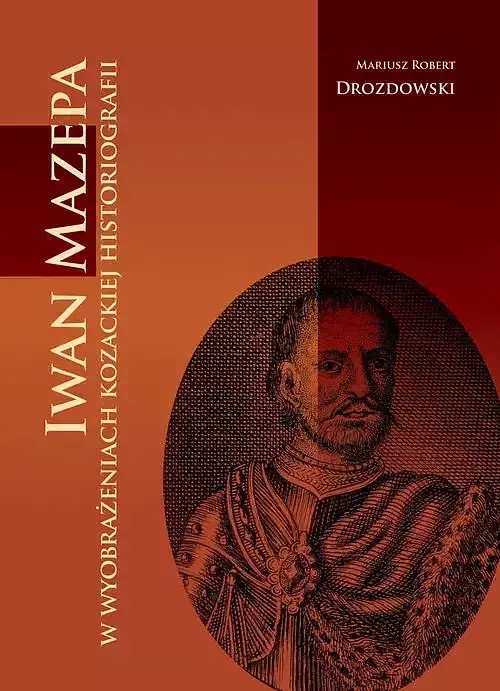 Iwan Mazepa w wyobrażeniach kozackiej historiografii
