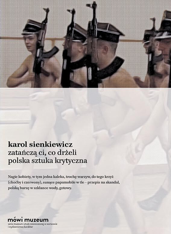 Zatańczą ci co drżeli sztuka krytyczna w Polsce