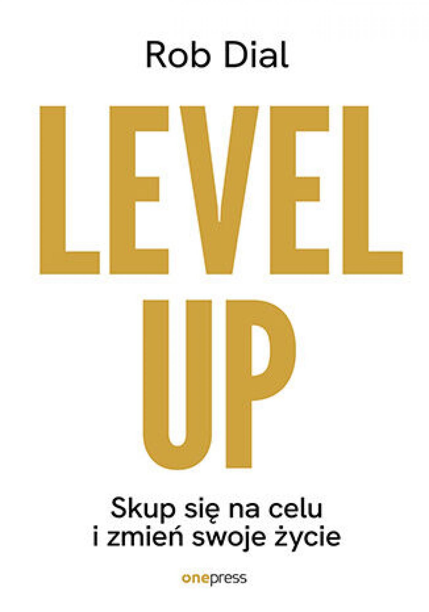 Level up! Skup się na celu i zmień swoje życie (e-book)