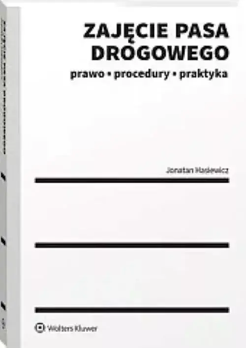 Zajęcie pasa drogowego Prawo procedury praktyka