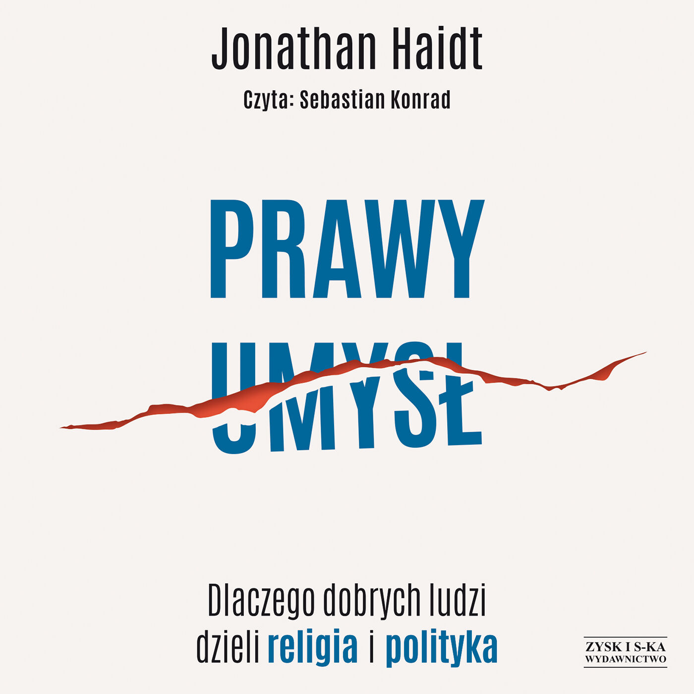 Prawy umysł. Dlaczego dobrych ludzi dzieli religia i polityka (audiobook MP3)