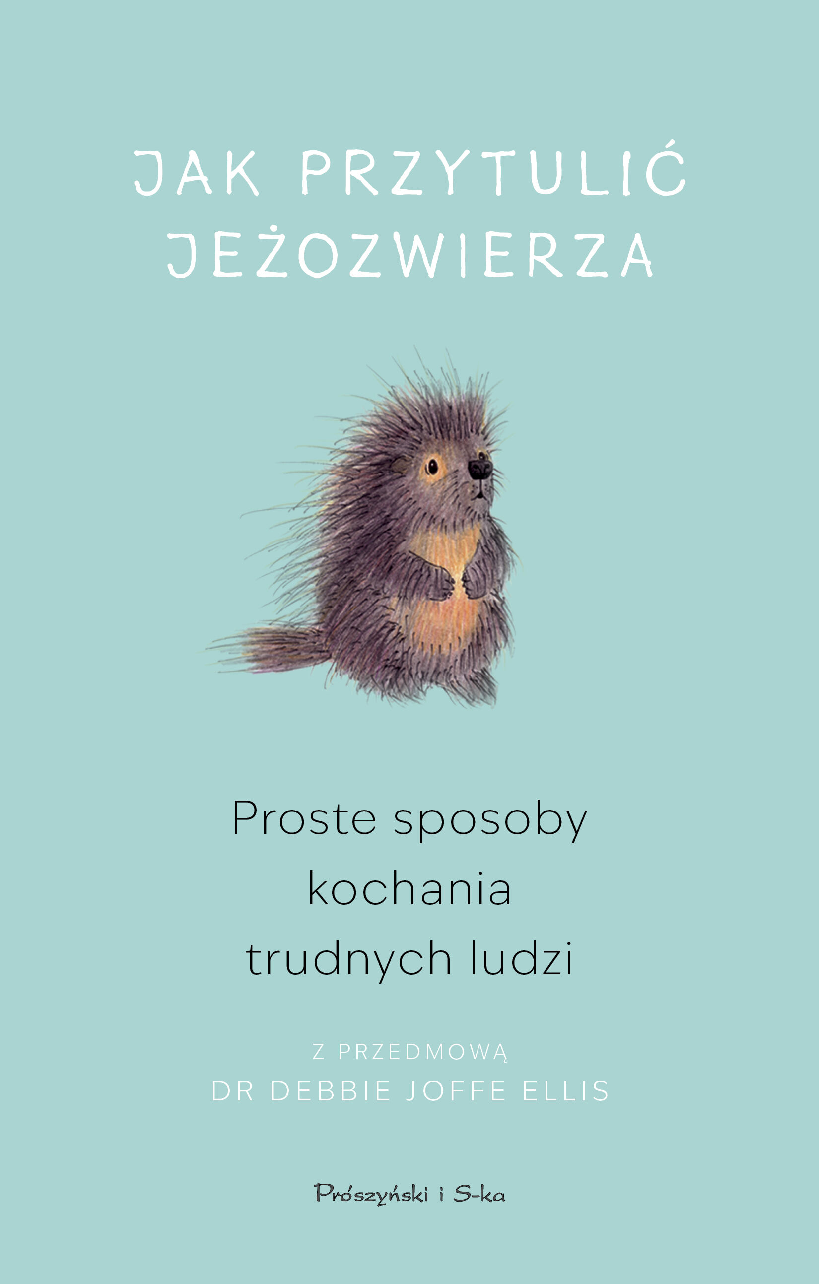 Jak przytulić jeżozwierza (e-book)