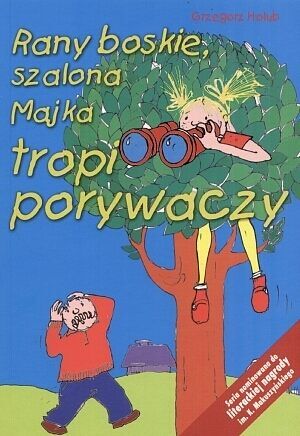 Rany boskie, szalona Majka tropi porywaczy