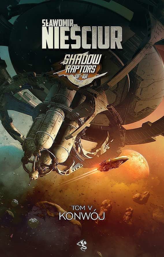 Konwój. Shadow raptors. Tom 5
