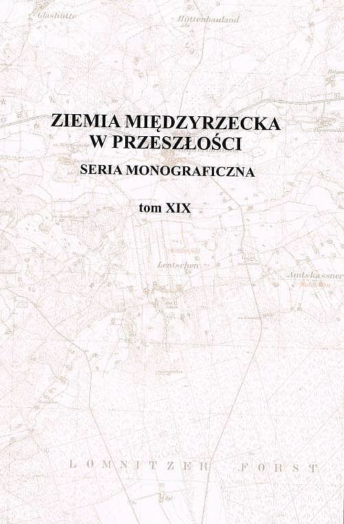 Ziemia Międzyrzecka w przeszłości. Tom XIX