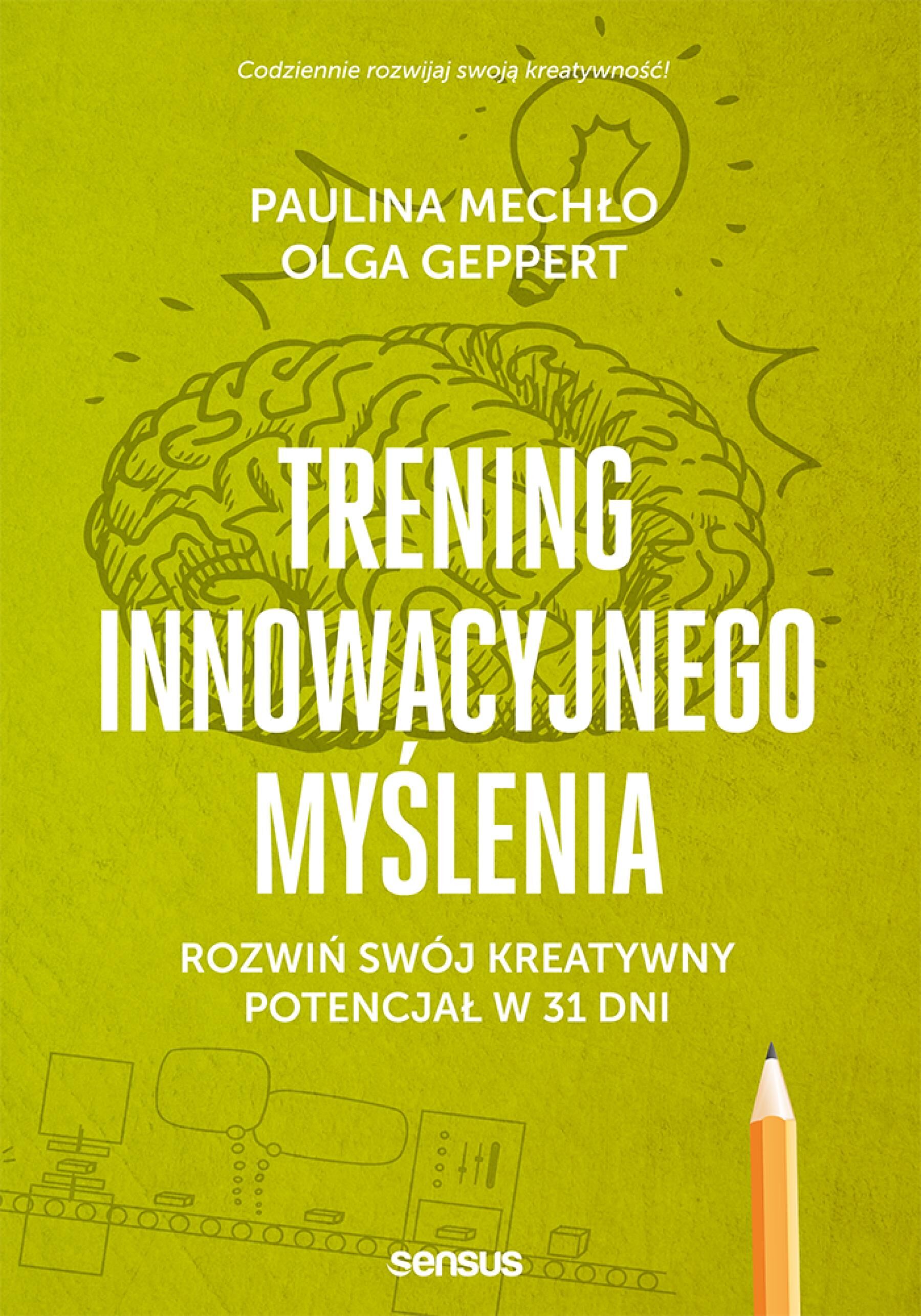 Trening innowacyjnego myślenia. Rozwiń swój kreatywny potencjał w 31 dni (e-book)