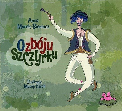 O zbóju Szczyrku