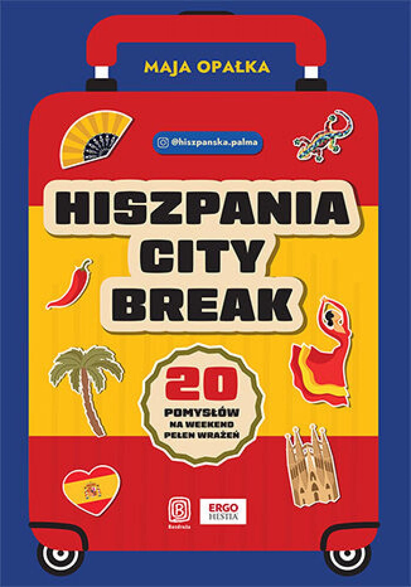 Hiszpania city break. 20 pomysłów na weekend pełen wrażeń (e-book)