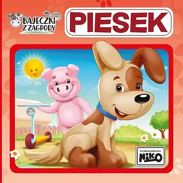 Bajeczki z zagrody. Piesek