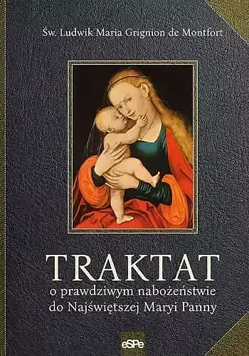 Traktat o prawdziwym nabożeństwie do najświętszej maryi panny
